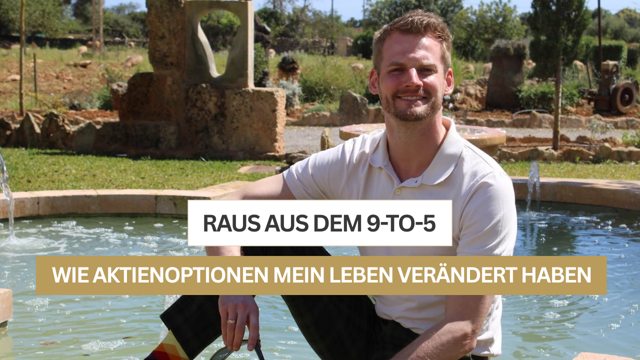 Raus aus dem 9-to-5 - wie Aktienoptionen mein Leben verändert haben; Blogartikle Markus Herfert